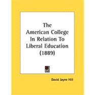 The American College in Relation to Liberal Education