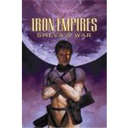 Iron Empires Volume 2: Sheva's War