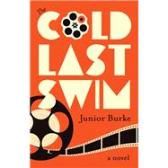The Cold Last Swim A Novel