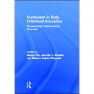 Curriculum in Early Childhood Education: Re-examined, Rediscovered, Renewed
