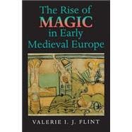 The Rise of Magic in Early Medieval Europe