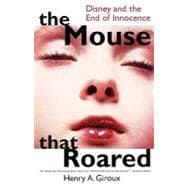 The Mouse That Roared: Disney and the End of Innocence