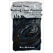 Beaver Dam Rocking Chair Marathon I and II : The Bone Man Saga