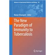 The New Paradigm of Immunity to Tuberculosis