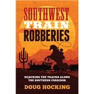 Southwest Train Robberies