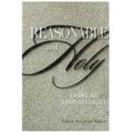 Reasonable And Holy: Engaging Same-Sexuality