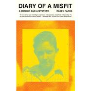 Diary of a Misfit A Memoir and a Mystery