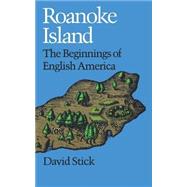 Roanoke Island : The Beginnings of English America