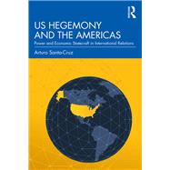 US Hegemony and the Americas: Power and Political Economy in International Relations