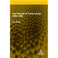 The Retreat of Tuberculosis 1850–1950