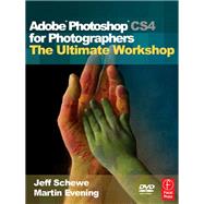 Adobe Photoshop CS4 for Photographers: The Ultimate Workshop