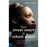 From Street Smart to School Smart The Unmaking of the Sisters of the Streets