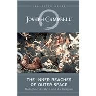 The Inner Reaches of Outer Space Metaphor as Myth and as Religion