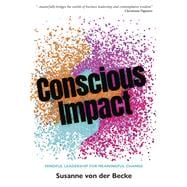 Conscious Impact Mindful Leadership for Meaningful Change