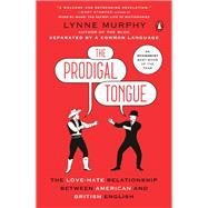 The Prodigal Tongue The Love-Hate Relationship Between American and British English,9780143131106