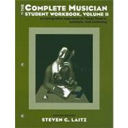 The Complete Musician Student Workbook An Integrated Approach to Tonal Theory, Analysis, and Listening Volume II