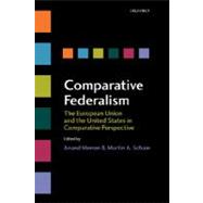 Comparative Federalism The European Union and the United States in Comparative Perspective