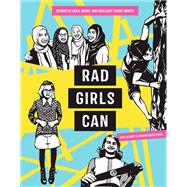 Rad Girls Can Stories of Bold, Brave, and Brilliant Young Women