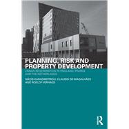 Planning, Risk and Property Development: Urban Regeneration in England, France and the Netherlands