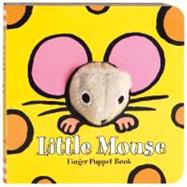 Little Mouse: Finger Puppet Book (Finger Puppet Book for Toddlers and Babies, Baby Books for First Year, Animal Finger Puppets)