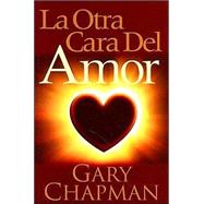 LA Otra Cara Del Amor/the Other Side of Love