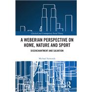 A Weberian Perspective on Home, Nature and Sport