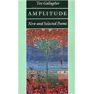 Amplitude New and Selected Poems