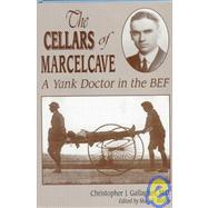 Cellars of Marcelcave: A Yankee Doctor in the Bef