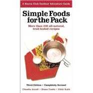 Simple Foods for the Pack More than 200 All-Natural, Trail-tested Recipes