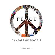 Peace : 50 Years of Protest