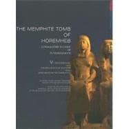 The Memphite Tomb of Horemheb, Commander in Chief of Tutankhamun