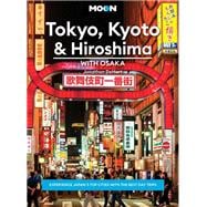 Moon Tokyo, Kyoto & Hiroshima: With Osaka Experience Japan’s Top Cities with the Best Day Trips