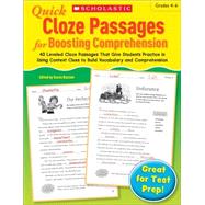 Quick Cloze Passages for Boosting Comprehension: Grades 4–6 40 Leveled Cloze Passages That Give Students Practice in Using Context Clues to Build Vocabulary and Comprehension