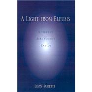 A Light from Eleusis: A Study of Ezra Pound's Cantos