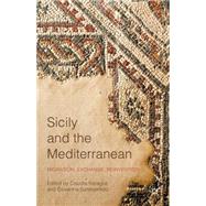 Sicily and the Mediterranean Migration, Exchange, Reinvention