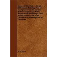 Homes of the Past: A Sketch Of Domestic Buildings And Life In England From The Norman To The Georgian Age; With A Proposal For Preserving Certain Typical Houses, Each To