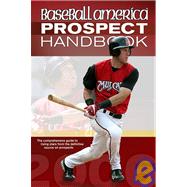 Basball America 2006 Prospect Handbook; The Comprehensive Guide to Rising Stars from the Definitive Source on Prospects