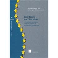 Social Security as a Public Interest A Multidisciplinary Inquiry into the Foundations of the Regulatory Welfare State