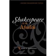 Shakespeare and the Afterlife