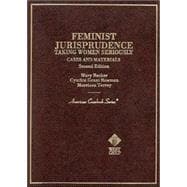 Cases and Materials on Feminist Jurisprudence: Taking Women Seroiusly