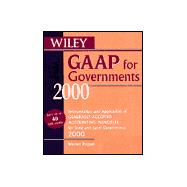 Wiley GAAP for Governments 2000 : Interpretation and Application of Generally Accepted Accounting Principles for State and Local Governments