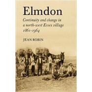 Elmdon: Continuity and Change in a North-West Essex Village 1861â€“1964
