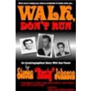 Walk, Don't Run : An Autobiographical Story with Star Power