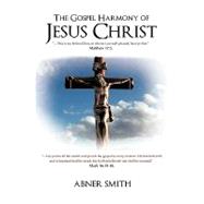 The Gospel Harmony of Jesus Christ