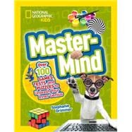 Mastermind Over 100 Games, Tests, and Puzzles to Unleash Your Inner Genius