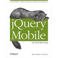 jQuery Mobile: Up and Running, 1st Edition
