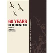 60 Years of Chinese Art : Contemporary Art in the People's Republic of China (1949-2009)