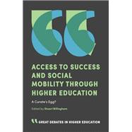 Access to Success and Social Mobility Through Higher Education