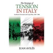 Strategy of Tension in Italy Neofascist Terrorism and Coup Plots, 1969-1980