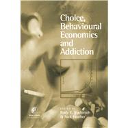 Choice, Behavioral Economics, and Addiction
